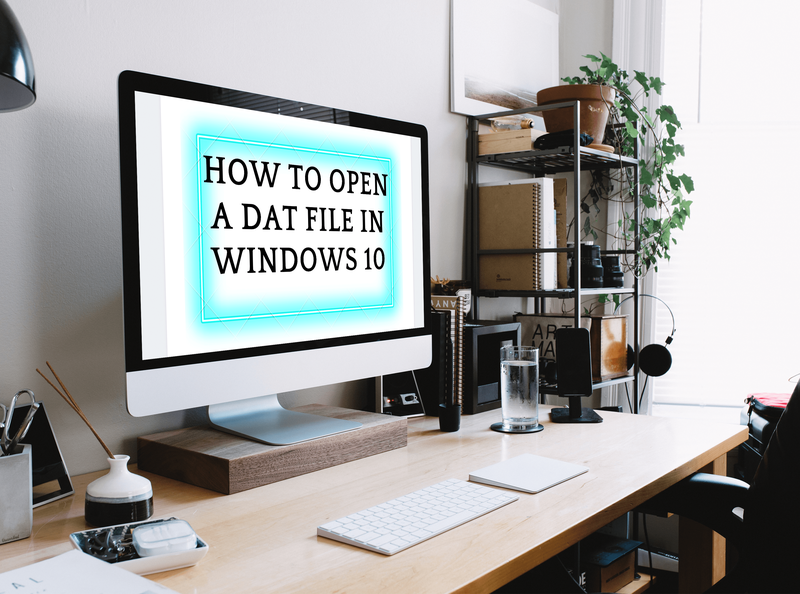 Cómo abrir un archivo DAT en Windows 10