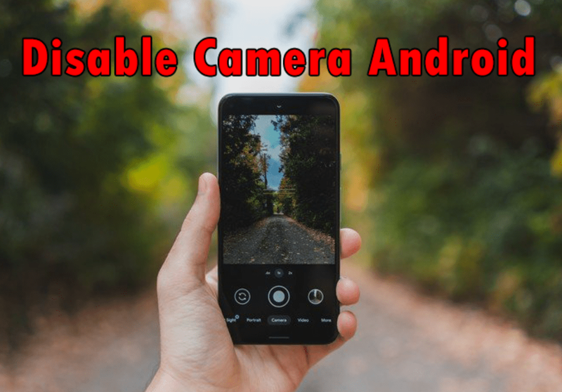 Hur man inaktiverar kameran på en Android-enhet