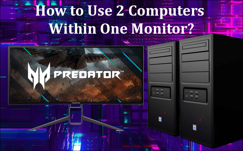 Cara Menggunakan 2 Komputer Dalam Satu Monitor