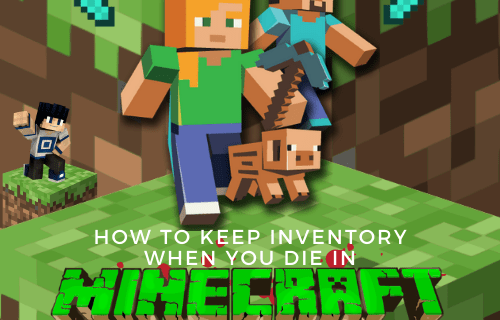How to keep an inventory when you die in Minecraft